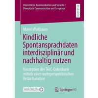 Kindliche Spontansprachdaten interdisziplinär und nachhaltig nutzen von Springer Fachmedien Wiesbaden GmbH