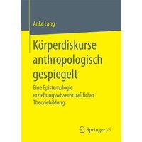 Körperdiskurse anthropologisch gespiegelt von Springer Fachmedien Wiesbaden GmbH