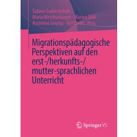 Migrationspädagogische Perspektiven auf den erst-/herkunfts-/mutter-sprachlichen Unterricht von Springer Fachmedien Wiesbaden GmbH