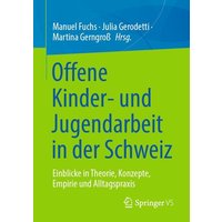 Offene Kinder- und Jugendarbeit in der Schweiz von Springer Fachmedien Wiesbaden GmbH