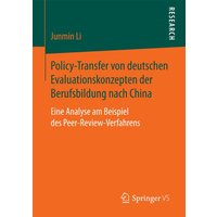 Policy-Transfer von deutschen Evaluationskonzepten der Berufsbildung nach China von Springer Fachmedien Wiesbaden GmbH