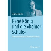 René König und die 'Kölner Schule' von Springer Fachmedien Wiesbaden GmbH