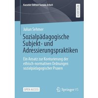 Sozialpädagogische Subjekt- und Adressierungspraktiken von Springer Fachmedien Wiesbaden GmbH