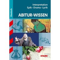 Abitur-Wissen - Deutsch Interpretation Epik - Drama - Lyrik von Stark Verlag GmbH