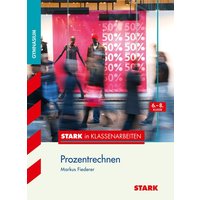 Stark in Klassenarbeiten - Mathematik Prozentrechnen 6.-8. Klasse Gymnasium von Stark Verlag GmbH