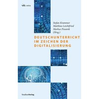 Deutschunterricht im Zeichen der Digitalisierung von Studien Verlag