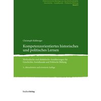 Kompetenzorientiertes historisches und politisches Lernen von Studien Verlag