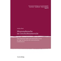 Museumsbesuche im Geschichtsunterricht von Studien Verlag