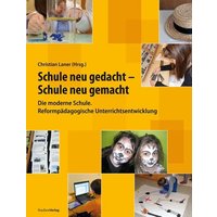 Schule neu gedacht – Schule neu gemacht von Studien Verlag