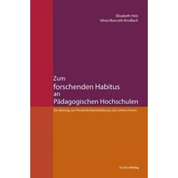 Zum forschenden Habitus an Pädagogischen Hochschulen von Studien Verlag