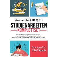 Studienarbeiten Komplettset - Das große 3 in 1 Buch von Studienführer Verlag