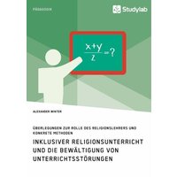 Inklusiver Religionsunterricht und die Bewältigung von Unterrichtsstörungen von Studylab