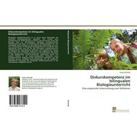 Diskurskompetenz im bilingualen Biologieunterricht von Südwestdeutscher Verlag für Hochschulschriften