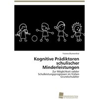 Kognitive Prädiktoren schulischer Minderleistungen von Südwestdeutscher Verlag für Hochschulschriften