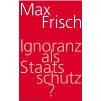 Ignoranz als Staatsschutz? von Suhrkamp