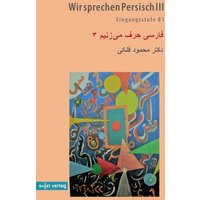 Wir sprechen Persisch III: Eingangsstufe B1 von Sujet