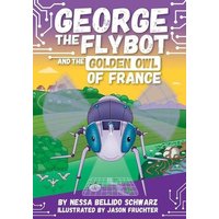 George the Flybot and the Golden Owl of France von Phoenix International Publications, Inc.