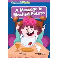 A Message in Mashed Potato von Bearport Publishing