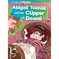 Abigail Toenail and the Clipper of Doom! von Bearport Publishing