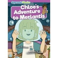 Chloe's Adventure to Merlantis von Bearport Publishing