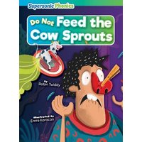 Do Not Feed the Cow Sprouts von Bearport Publishing