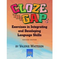 Cloze the Gap: Exercises in Integrating and Developing Language Skills von Touchladybirdlucky Studios