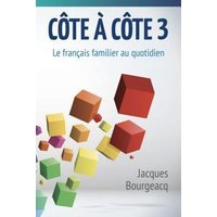 Côte à côte 3: Le français familier au quotidien von Mindfast Publishing