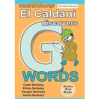 El Caldani Discovers G Words (Berkeley Boys Books - El Caldani Missions) von Suzi K Edwards