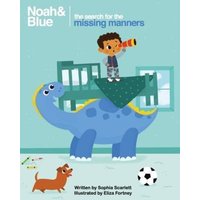 Noah and Blue: The Search for the Missing Manners: A fun way to teach children about manners and celebrate diversity von Suzi K Edwards