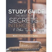 Study Guide The Best Kept Secrets Of Intercession & Other Types Of Prayers von Flanagan.T