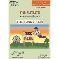 THE FLITLITS, Adventure Book 1, THE FUNNY FAIR, 8+Readers, U.K. English, Supported Reading von Suzi K Edwards