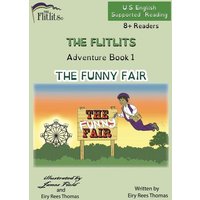 THE FLITLITS, Adventure Book 1, THE FUNNY FAIR, 8+Readers, U.S. English, Supported Reading von Suzi K Edwards