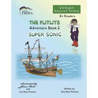 THE FLITLITS, Adventure Book 2, SUPER SONIC, 8+Readers, U.S. English, Supported Reading von Suzi K Edwards