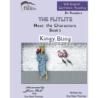 THE FLITLITS, Meet the Characters, Book 1, Kingy Bling, 8+Readers, U.K. English, Confident Reading von Suzi K Edwards