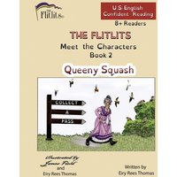 THE FLITLITS, Meet the Characters, Book 2, Queeny Squash, 8+Readers, U.S. English, Confident Reading von Suzi K Edwards