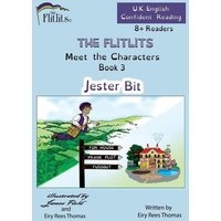 THE FLITLITS, Meet the Characters, Book 3, Jester Bit, 8+Readers, U.K. English, Confident Reading von Suzi K Edwards
