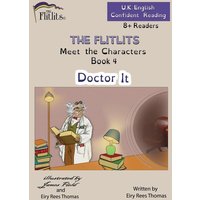 THE FLITLITS, Meet the Characters, Book 4, Doctor It, 8+Readers, U.K. English, Confident Reading von Suzi K Edwards