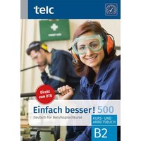 Einfach besser! 500 - Deutsch für Berufssprachkurse B2 von TELC