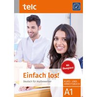 Einfach los! Deutsch für Asylbewerber. Kurs- und Arbeitsbuch. Mit Übungstest von TELC