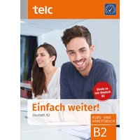 Einfach weiter. Deutsch B2, Kurs-und Arbeitsbuch von TELC