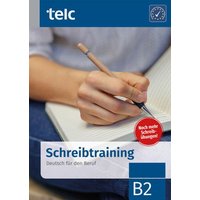 Schreibtraining. Deutsch für den Beruf B2 von TELC