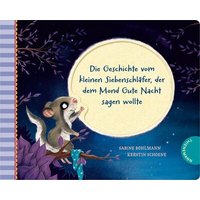 THIENEMANN 46014 Bohlmann, Der kleine Siebenschläfer - Die Geschichte vom kleinen Siebenschläfer, der dem Mond Gute Nacht sagen wollte von THIENEMANN