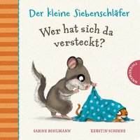 THIENEMANN 46031 Der kleine Siebenschläfer - Wer hat sich da versteckt? von THIENEMANN