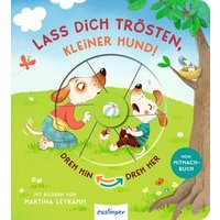 THIENEMANN 823880 Dreh hin – Dreh her - Lass dich trösten, kleiner Hund! von THIENEMANN