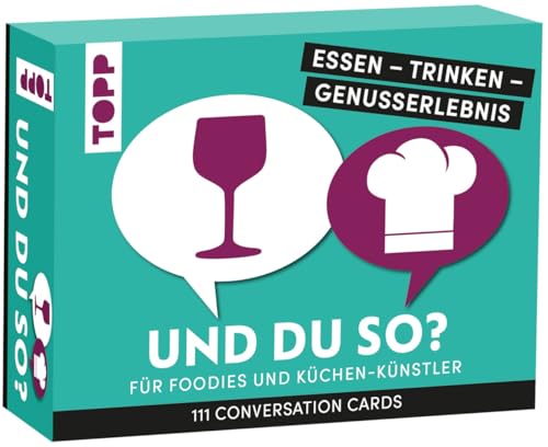 TOPP Essen - Trinken - Genusserlebnis: Und du so? 111 Conversation Cards für Foodies und Küchen-Künstler von TOPP