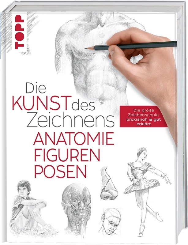 TOPP Kreativbuch: Die Kunst des Zeichnens Anatomie, Figuren, Posen von TOPP