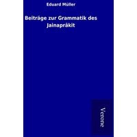 Beiträge zur Grammatik des Jainaprâkit von TP Verone Publishing