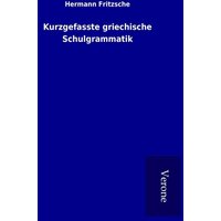 Kurzgefasste griechische Schulgrammatik von TP Verone Publishing