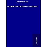 Lexikon der kirchlichen Tonkunst von TP Verone Publishing