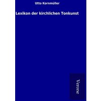 Lexikon der kirchlichen Tonkunst von TP Verone Publishing